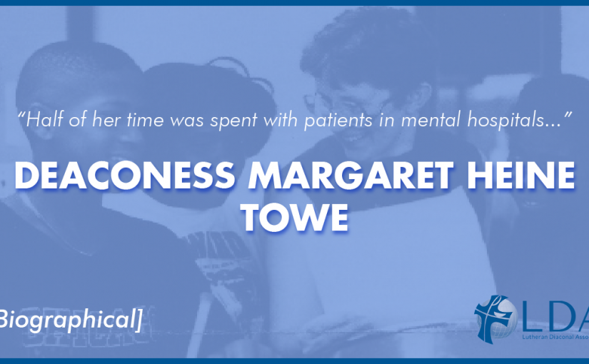 100 Years of Service – Deaconess Margaret Heine Towe